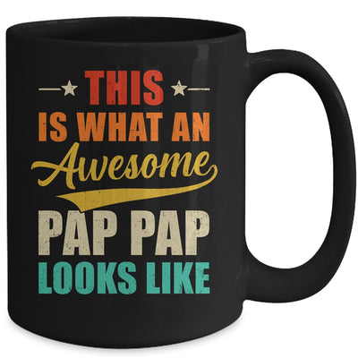 This Is What An Awesome Pap Pap Looks Like Fathers Day Mug | teecentury