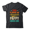 This Is What An Awesome Pappy Looks Like Fathers Day Shirt & Hoodie | teecentury