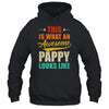 This Is What An Awesome Pappy Looks Like Fathers Day Shirt & Hoodie | teecentury
