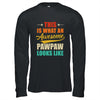 This Is What An Awesome Pawpaw Looks Like Fathers Day Shirt & Hoodie | teecentury