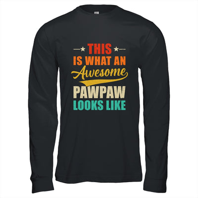 This Is What An Awesome Pawpaw Looks Like Fathers Day Shirt & Hoodie | teecentury