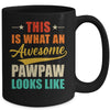 This Is What An Awesome Pawpaw Looks Like Fathers Day Mug | teecentury