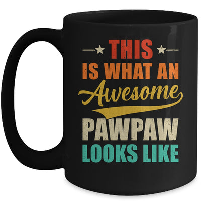 This Is What An Awesome Pawpaw Looks Like Fathers Day Mug | teecentury