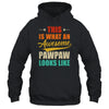 This Is What An Awesome Pawpaw Looks Like Fathers Day Shirt & Hoodie | teecentury