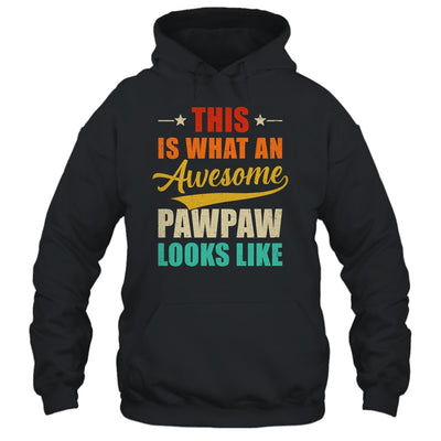 This Is What An Awesome Pawpaw Looks Like Fathers Day Shirt & Hoodie | teecentury