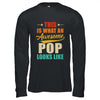 This Is What An Awesome Pop Looks Like Fathers Day Shirt & Hoodie | teecentury