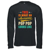 This Is What An Awesome Pop Pop Looks Like Fathers Day Shirt & Hoodie | teecentury