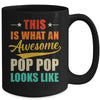 This Is What An Awesome Pop Pop Looks Like Fathers Day Mug | teecentury