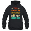 This Is What An Awesome Pop Pop Looks Like Fathers Day Shirt & Hoodie | teecentury