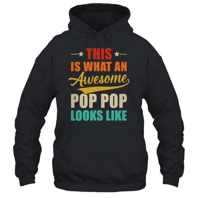 This Is What An Awesome Pop Pop Looks Like Fathers Day Shirt & Hoodie | teecentury