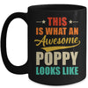 This Is What An Awesome Poppy Looks Like Fathers Day Mug | teecentury