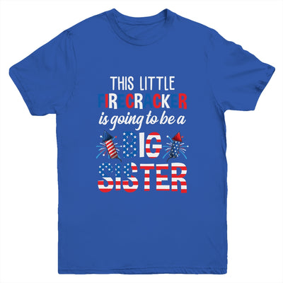 This Little Firecracker Is Going To Be Big Sister 4th July Youth Shirt | teecentury