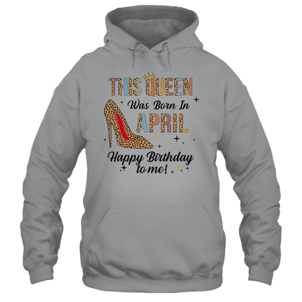 This Queen Was Born In April Happy Birthday To Me T-Shirt & Tank Top | Teecentury.com