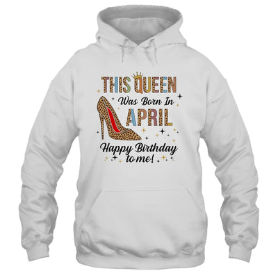 This Queen Was Born In April Happy Birthday To Me T-Shirt & Tank Top | Teecentury.com