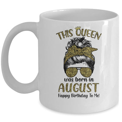 This Queen Was Born In August Happy Birthday To Me Leopard Mug Coffee Mug | Teecentury.com