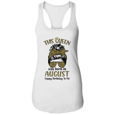 This Queen Was Born In August Happy Birthday To Me Leopard T-Shirt & Tank Top | Teecentury.com