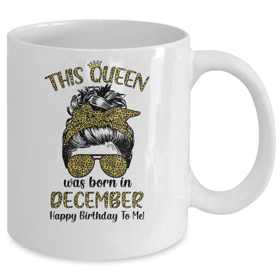 This Queen Was Born In December Happy Birthday To Me Leopard Mug Coffee Mug | Teecentury.com