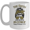 This Queen Was Born In December Happy Birthday To Me Leopard Mug Coffee Mug | Teecentury.com