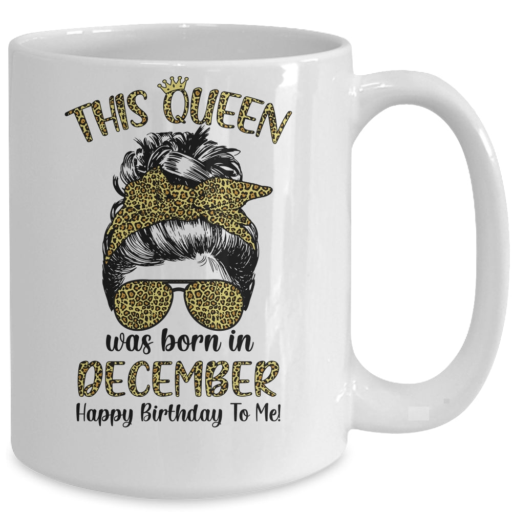 This Queen Was Born In December Happy Birthday To Me Leopard Mug Coffee Mug | Teecentury.com