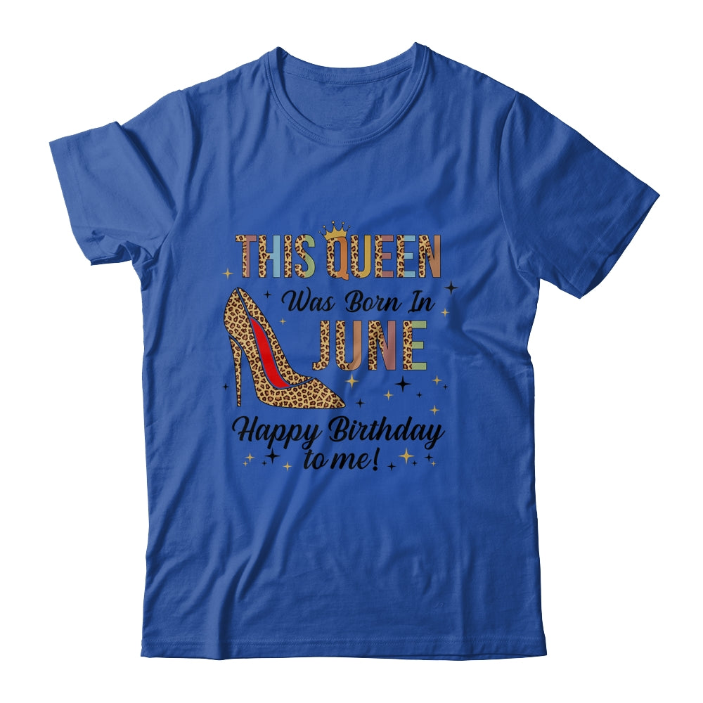 This Queen Was Born In June Happy Birthday To Me T-Shirt & Tank Top | Teecentury.com