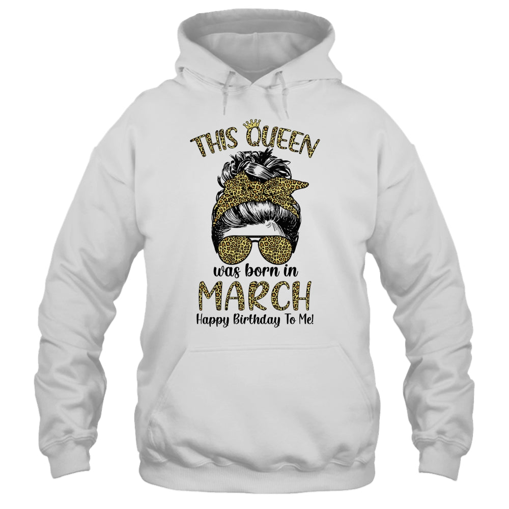 This Queen Was Born In March Happy Birthday To Me Leopard T-Shirt & Tank Top | Teecentury.com