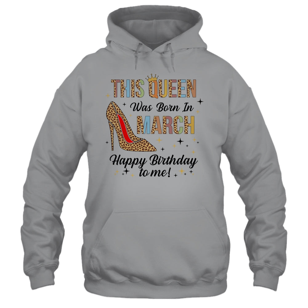 This Queen Was Born In March Happy Birthday To Me T-Shirt & Tank Top | Teecentury.com