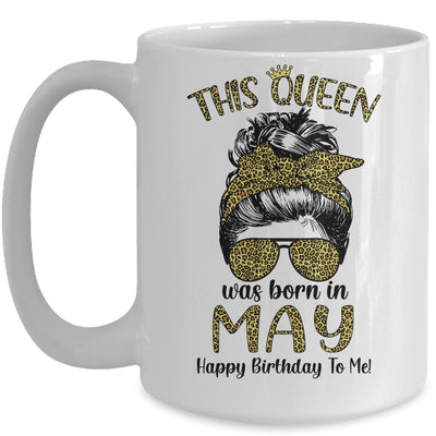 This Queen Was Born In May Happy Birthday To Me Leopard Mug Coffee Mug | Teecentury.com