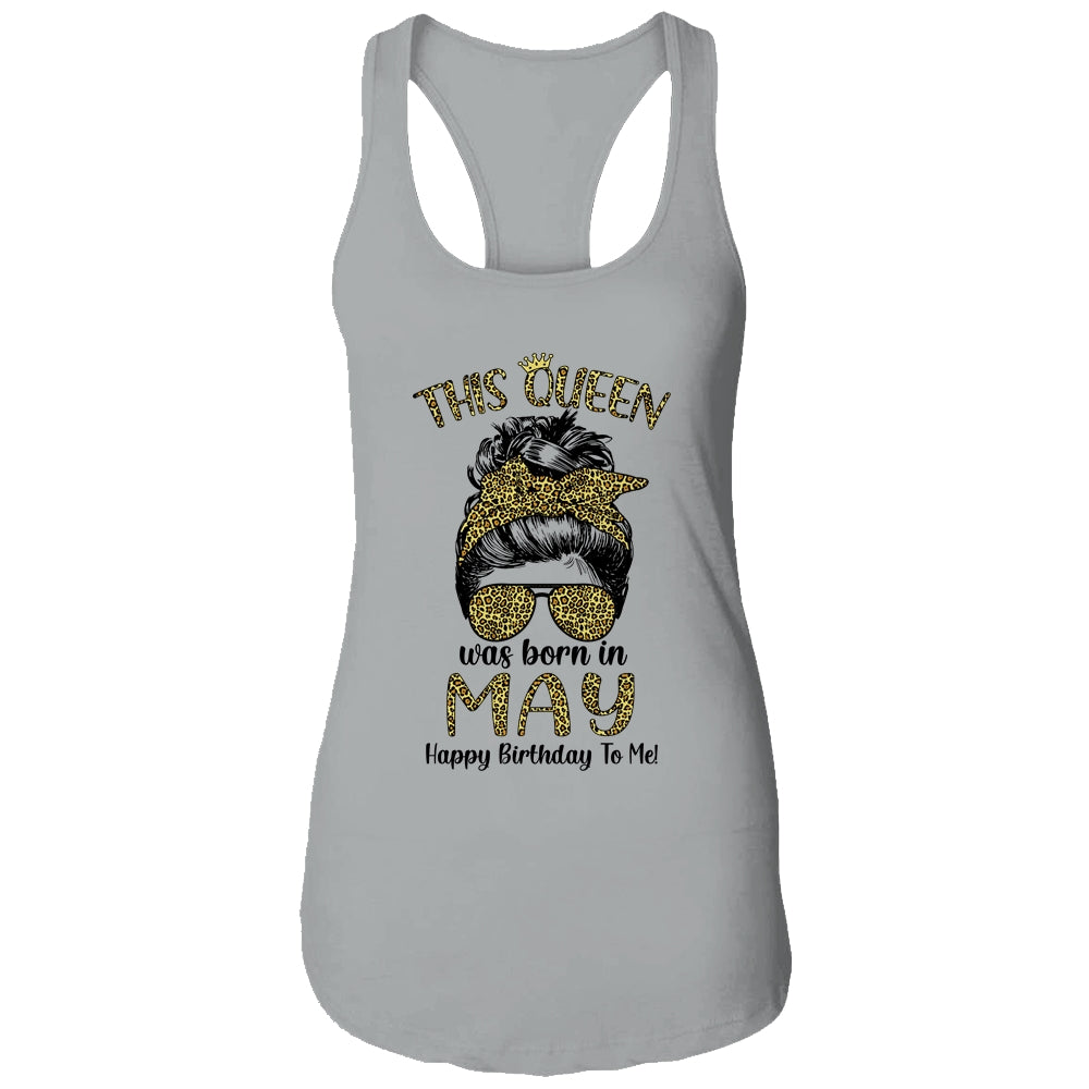 This Queen Was Born In May Happy Birthday To Me Leopard T-Shirt & Tank Top | Teecentury.com