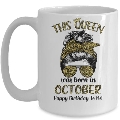 This Queen Was Born In October Happy Birthday To Me Leopard Mug Coffee Mug | Teecentury.com
