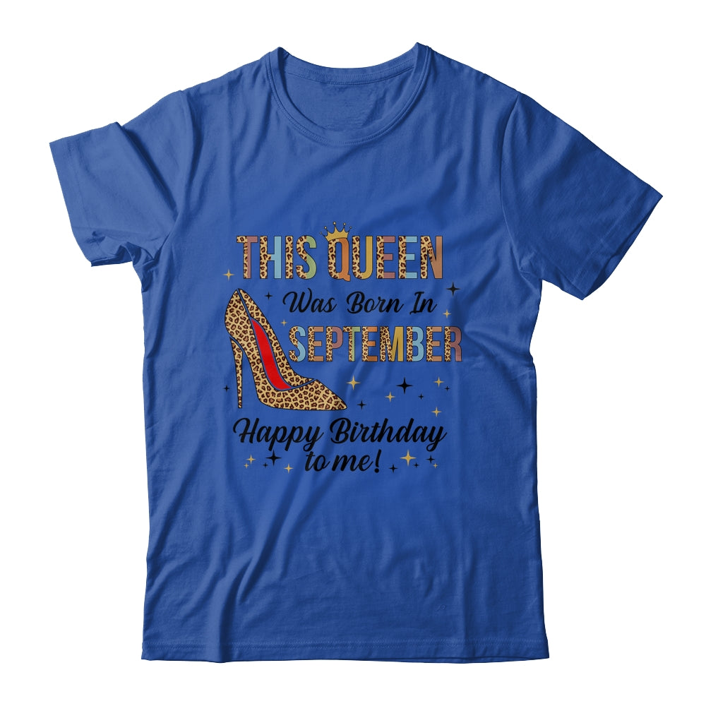 This Queen Was Born In September Happy Birthday To Me T-Shirt & Tank Top | Teecentury.com