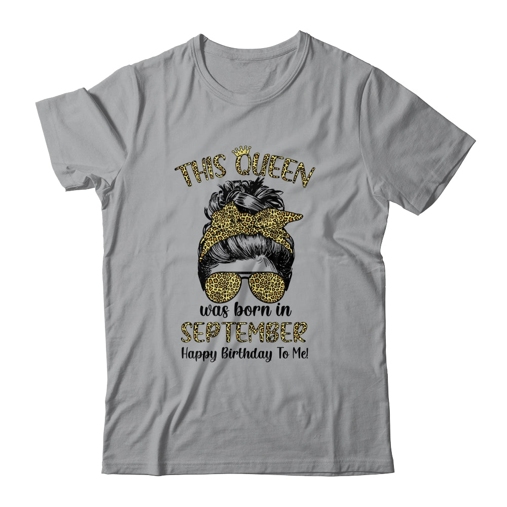 This Queen Was Born In September Happy Birthday To Me Leopard T-Shirt & Tank Top | Teecentury.com