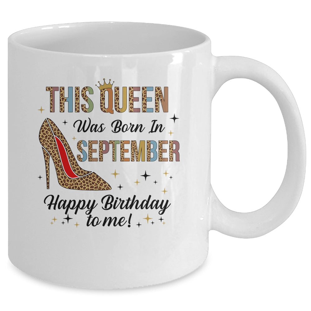 This Queen Was Born In September Happy Birthday To Me Mug Coffee Mug | Teecentury.com