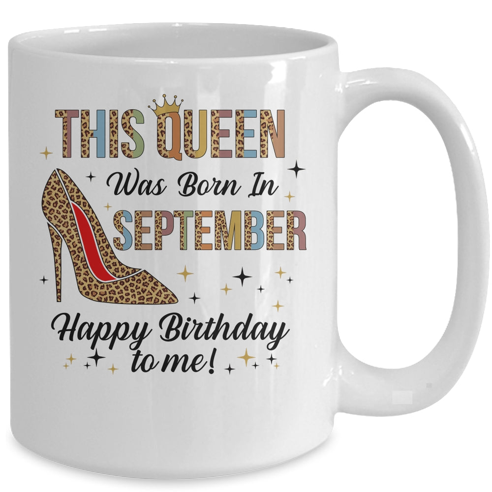 This Queen Was Born In September Happy Birthday To Me Mug Coffee Mug | Teecentury.com