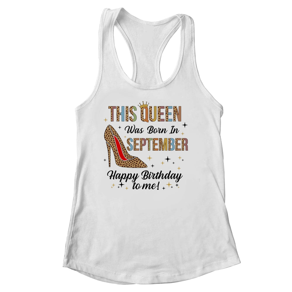 This Queen Was Born In September Happy Birthday To Me T-Shirt & Tank Top | Teecentury.com