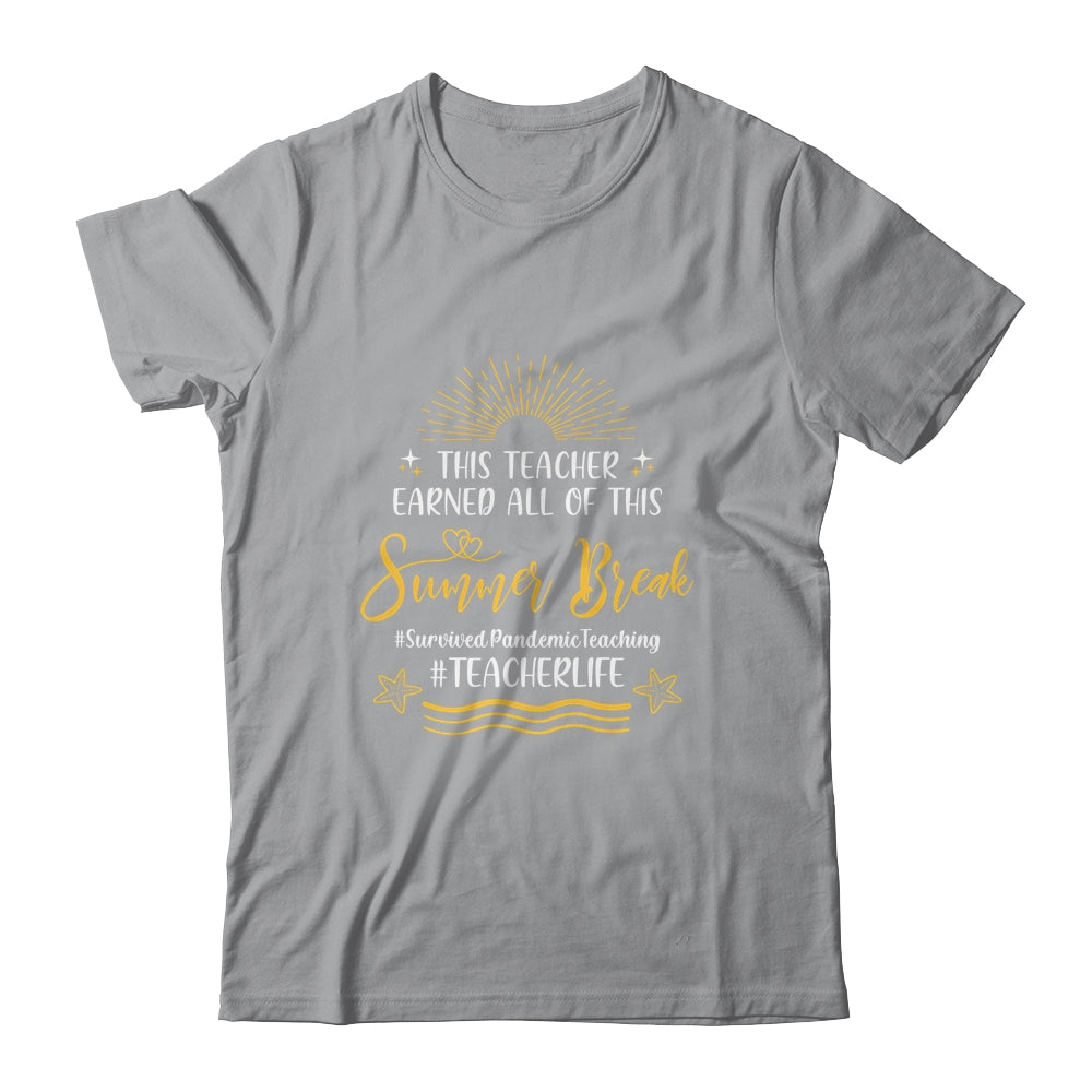 This Teacher Earned All Of This Summer Break Beach Vacation T-Shirt & Tank Top | Teecentury.com