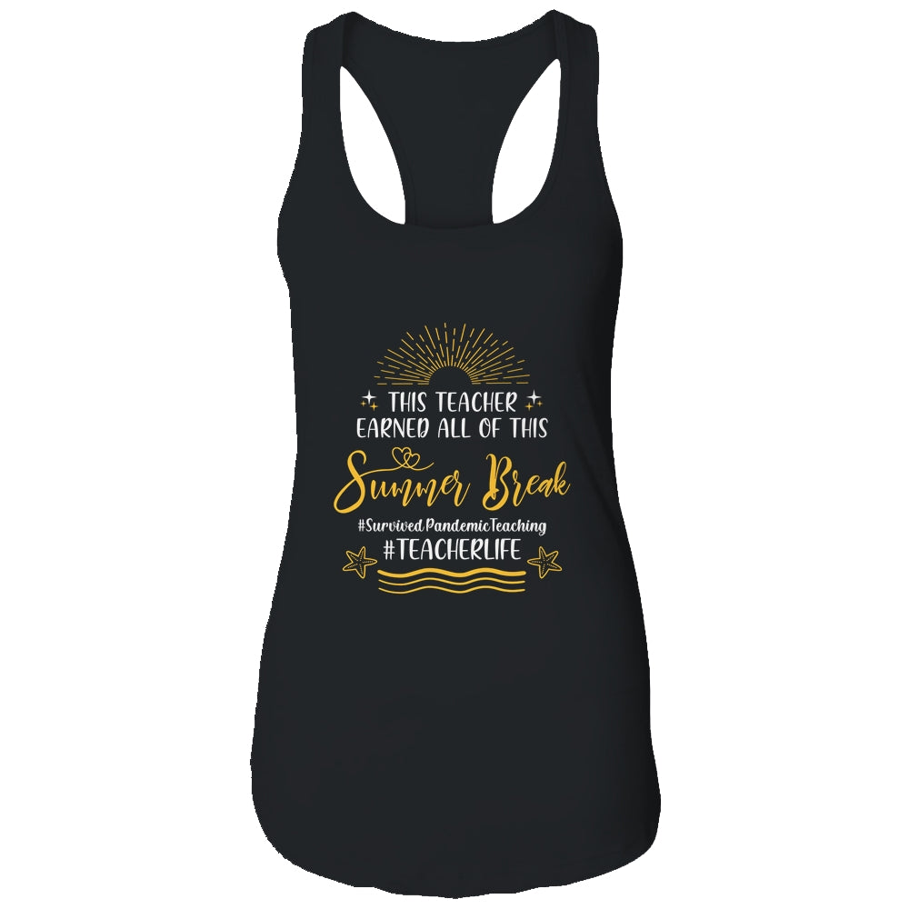 This Teacher Earned All Of This Summer Break Beach Vacation T-Shirt & Tank Top | Teecentury.com