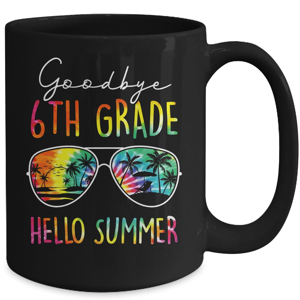 Tie Dye Goodbye 6th Grade Hello Summer Last Day Of School Mug | teecentury