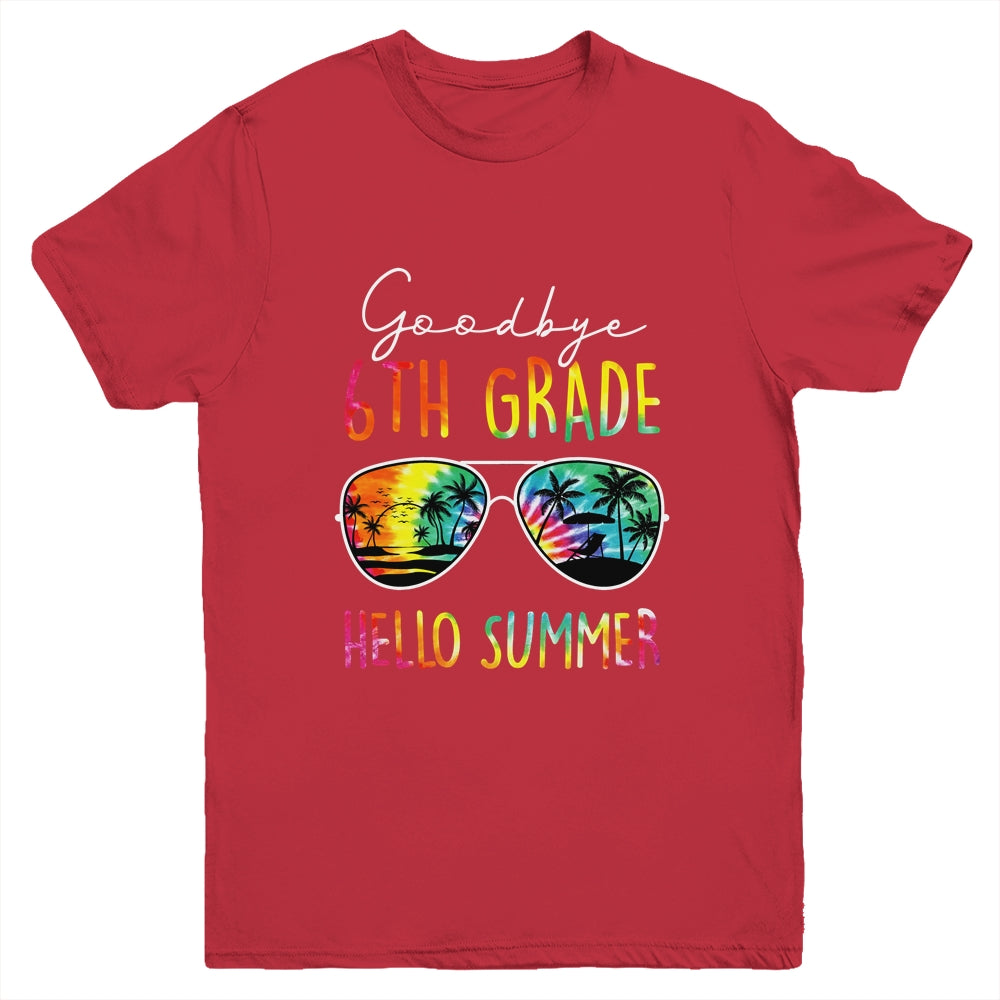 Tie Dye Goodbye 6th Grade Hello Summer Last Day Of School Youth Shirt | teecentury