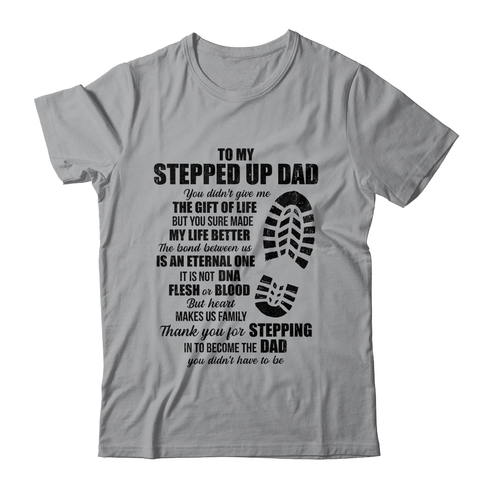 To My Stepped Up Dad To My Amazing Step Dad For Fathers Day Shirt & Hoodie | teecentury