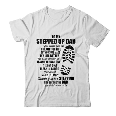 To My Stepped Up Dad To My Amazing Step Dad For Fathers Day Shirt & Hoodie | teecentury