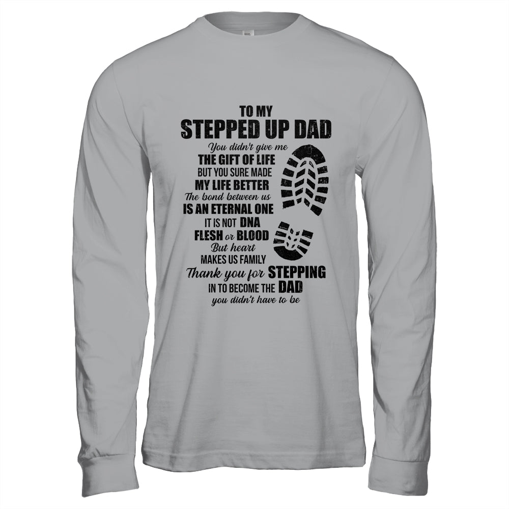 To My Stepped Up Dad To My Amazing Step Dad For Fathers Day Shirt & Hoodie | teecentury