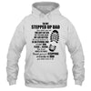 To My Stepped Up Dad To My Amazing Step Dad For Fathers Day Shirt & Hoodie | teecentury