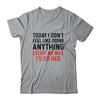 Today I Dont Feel Like Doing Anything Except My Wife T-Shirt & Hoodie | Teecentury.com