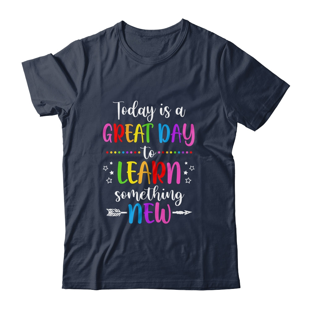 Today Is A Great Day To Learn Something New Teacher Teaching T-Shirt & Hoodie | Teecentury.com