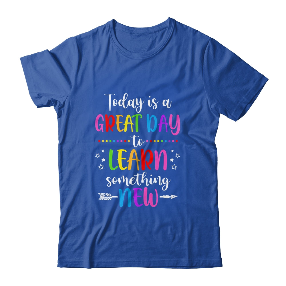 Today Is A Great Day To Learn Something New Teacher Teaching T-Shirt & Hoodie | Teecentury.com