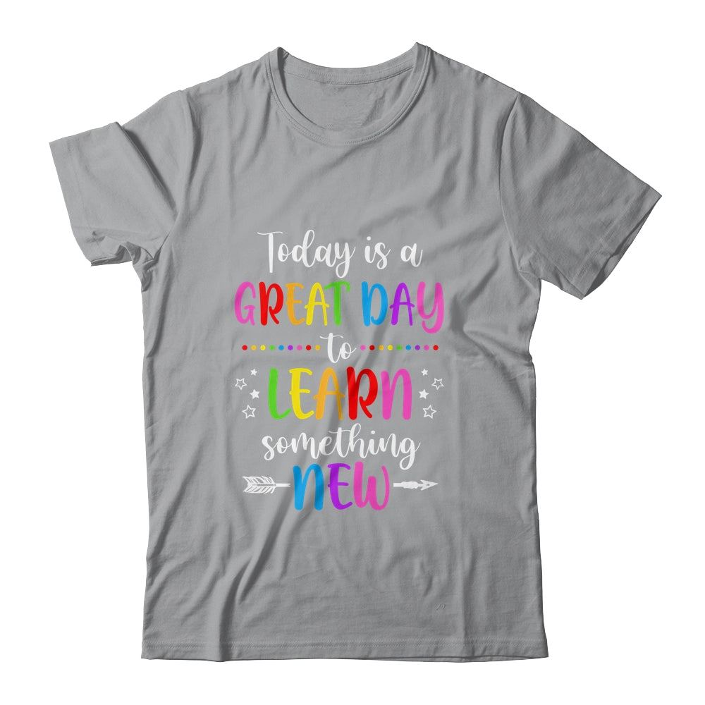Today Is A Great Day To Learn Something New Teacher Teaching T-Shirt & Hoodie | Teecentury.com