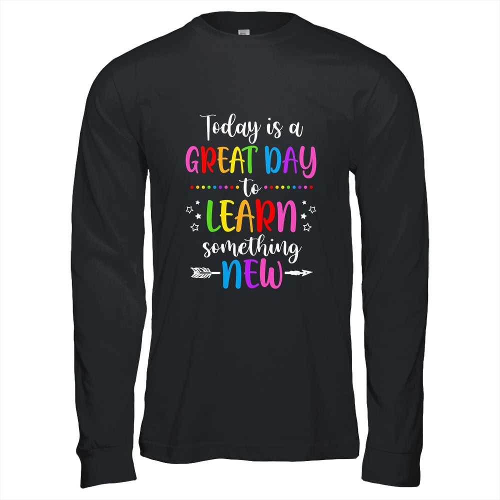 Today Is A Great Day To Learn Something New Teacher Teaching T-Shirt & Hoodie | Teecentury.com