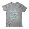 Together We Make A Family Family Team Reunion Group Shirt & Tank Top | teecentury