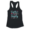 Together We Make A Family Family Team Reunion Group Shirt & Tank Top | teecentury