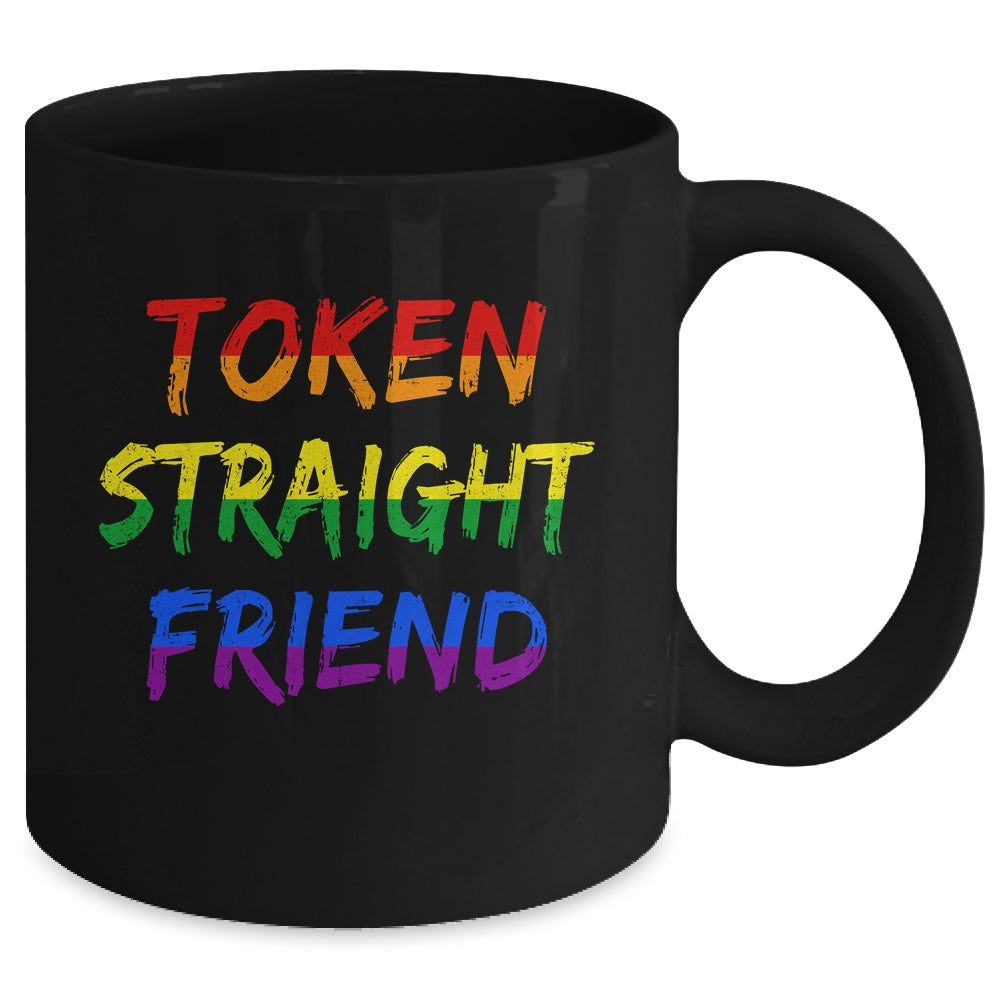 Token Straight Friend GAY PRIDE LGBTQ Rainbow Colors Mug | teecentury